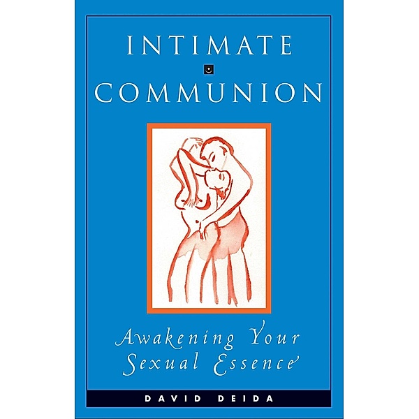 Intimate Communion, David Deida