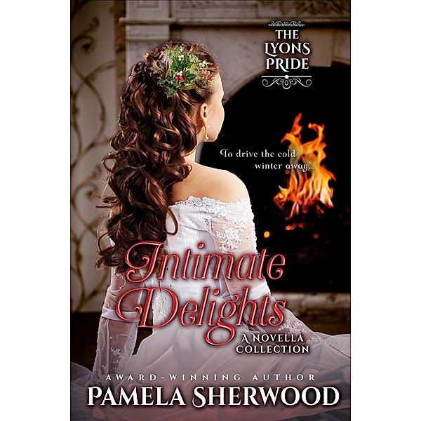 Intimate Delights (The Lyons Pride) / The Lyons Pride, Pamela Sherwood