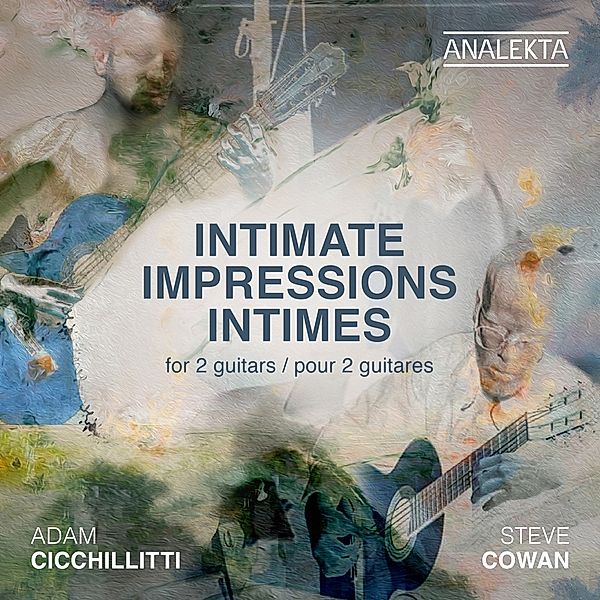 Intimate Impressions For 2 Guitars, Adam Cicchillitti, Steve Cowan