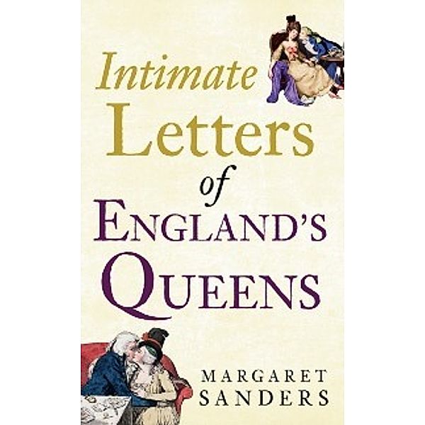 Intimate Letters of England's Queens, Margaret Sanders