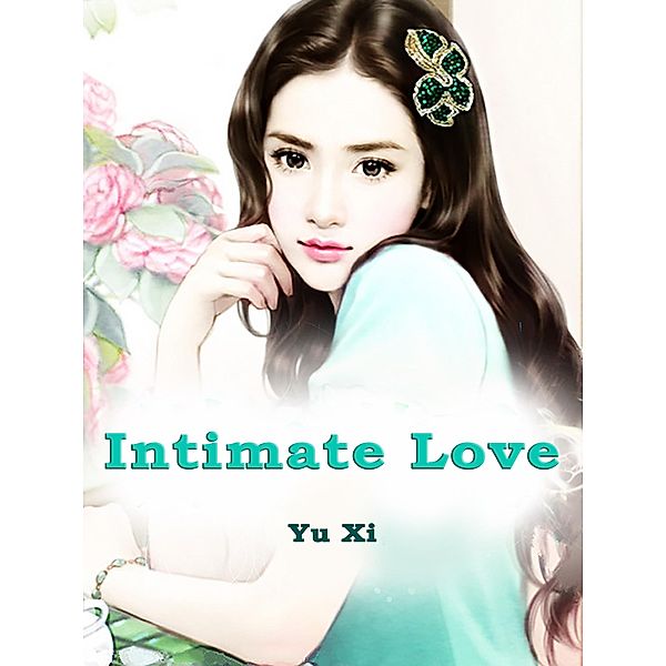 Intimate Love, Yu Xi