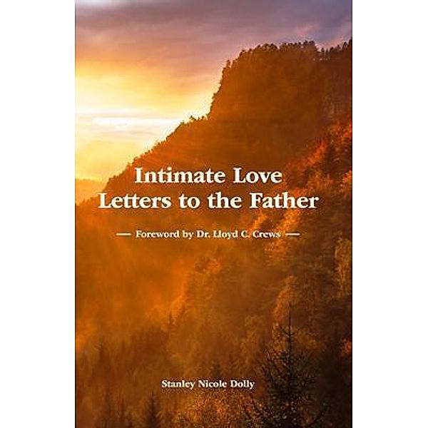 Intimate Love Letters to the Father, Stanley Nicole Dolly