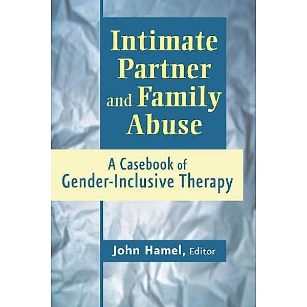 Intimate Partner and Family Abuse, John Hamel