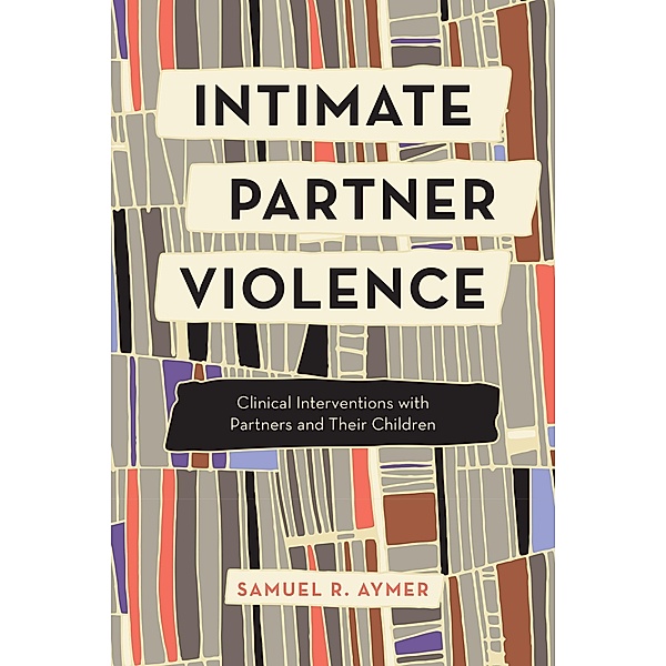 Intimate Partner Violence, Samuel R. Aymer