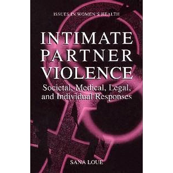 Intimate Partner Violence / Women's Health Issues, Sana Loue