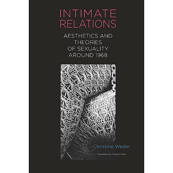 Intimate Relations / Studies in German Literature Linguistics and Culture Bd.241, Christine Weder