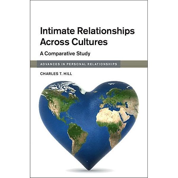 Intimate Relationships across Cultures / Advances in Personal Relationships, Charles T. Hill
