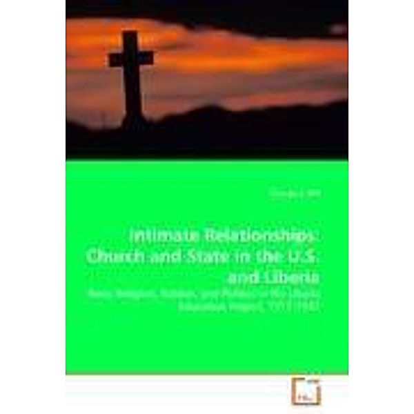 Intimate Relationships: Church and State in the U.S. and Liberia, George Hill