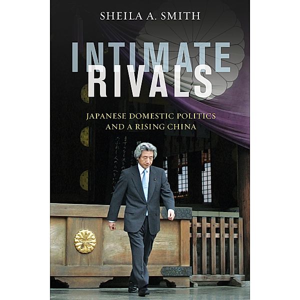 Intimate Rivals / A Council on Foreign Relations Book, Sheila Smith