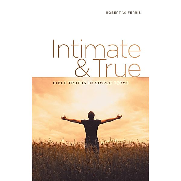 Intimate & True, Robert W. Ferris