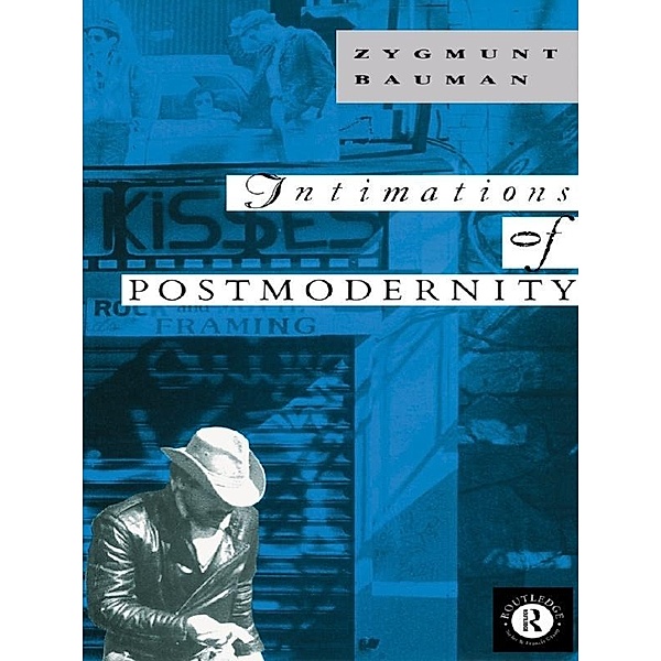 Intimations of Postmodernity, Zygmunt Bauman