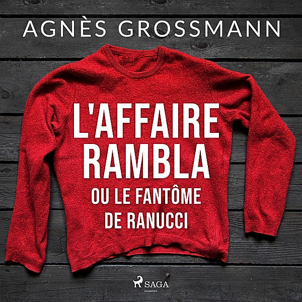 Intime conviction - 1 - L'Affaire Rambla ou le fantôme de Ranucci, Agnès Grossmann