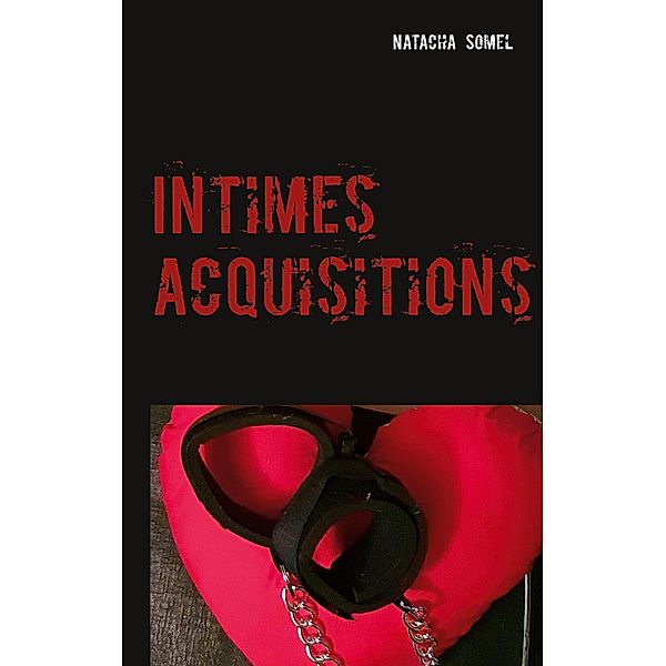 Intimes acquisitions / Collection intime Bd.1-3, Natacha Somel