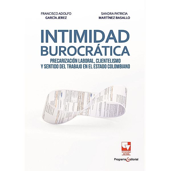 Intimidad burocrática / Ciencias sociales, Francisco Adolfo García Jerez, Sandra Patricia Martínez Basallo