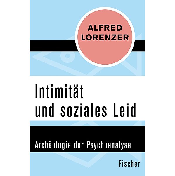 Intimität und soziales Leid, Alfred Lorenzer