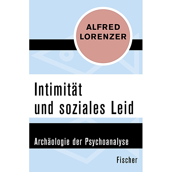 Intimität und soziales Leid, Alfred Lorenzer