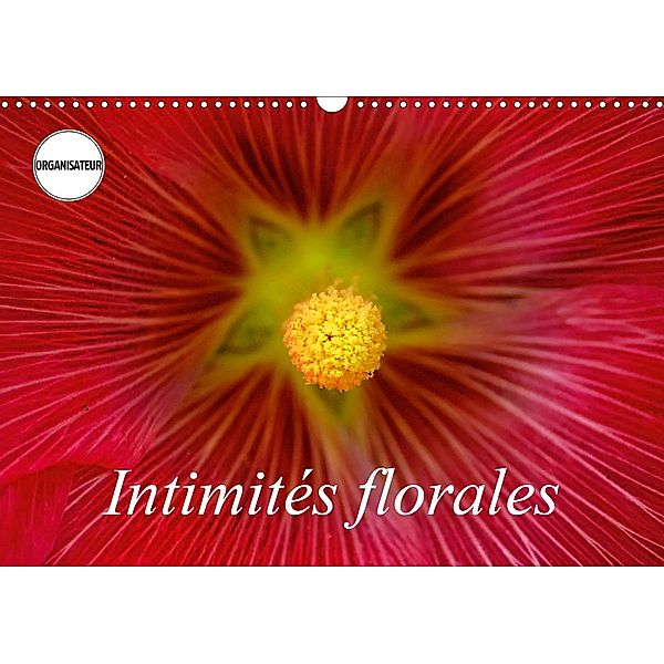 Intimités florales (Calendrier mural 2021 DIN A3 horizontal), Alain Gaymard