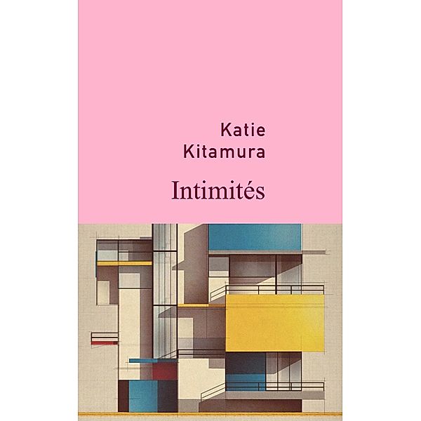 Intimités / La cosmopolite, Katie Kitamura