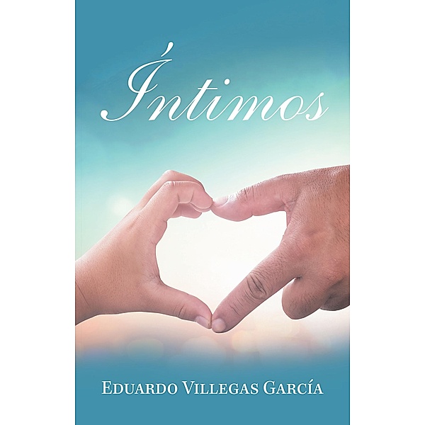 Íntimos, Eduardo Villegas García