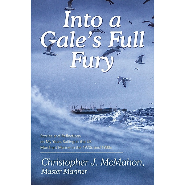 Into a Gale's Full Fury, Christopher J. McMahon