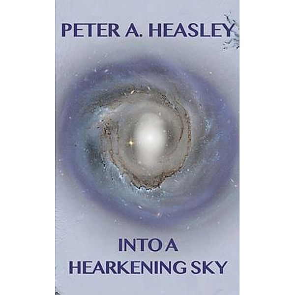 Into a Hearkening Sky / Hyperbolia Bd.III, Peter Heasley