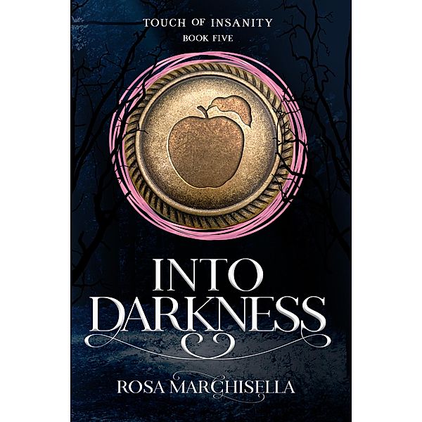 Into Darkness (Touch of Insanity, #5) / Touch of Insanity, Rosa Marchisella