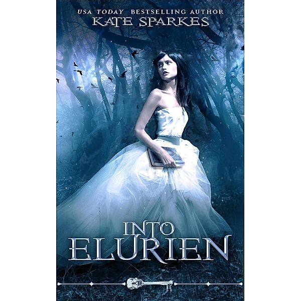 Into Elurien (Skeleton Key) / Skeleton Key, Kate Sparkes, Skeleton Key