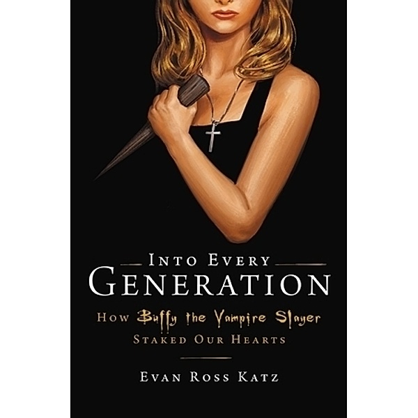 Into Every Generation a Slayer Is Born, Evan Ross Katz