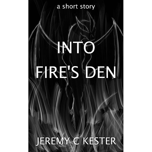 Into Fire's Den, Jeremy Kester