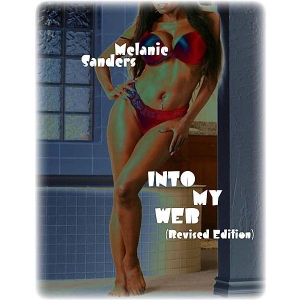 Into My Web (Revised Edition), Melanie Sanders