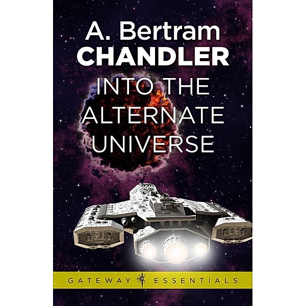 Into the Alternate Universe / Gateway Essentials, A. Bertram Chandler