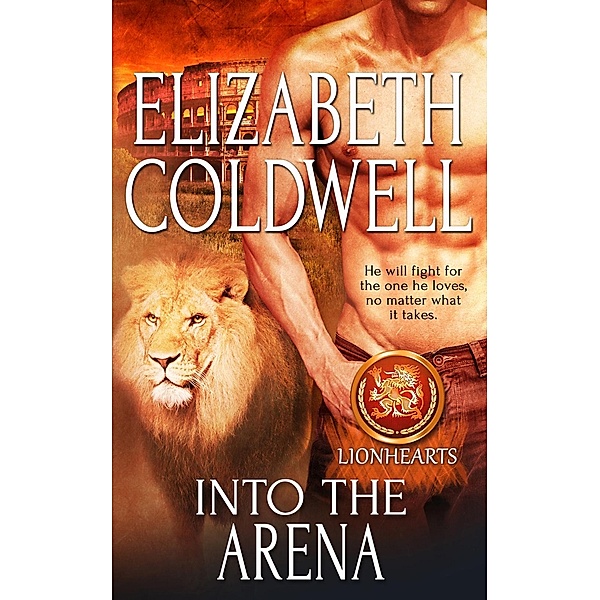 Into the Arena / Lionhearts Bd.4, Elizabeth Coldwell