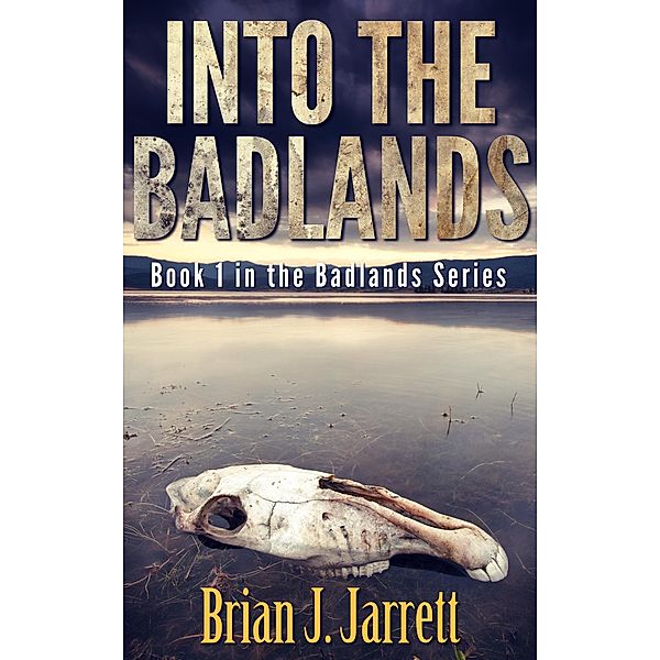 Into the Badlands / Badlands, Brian J. Jarrett