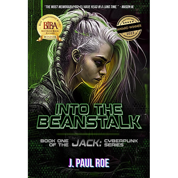 Into the BeanStalk (The Jack: Cyberpunk Series, #1) / The Jack: Cyberpunk Series, J. Paul Roe