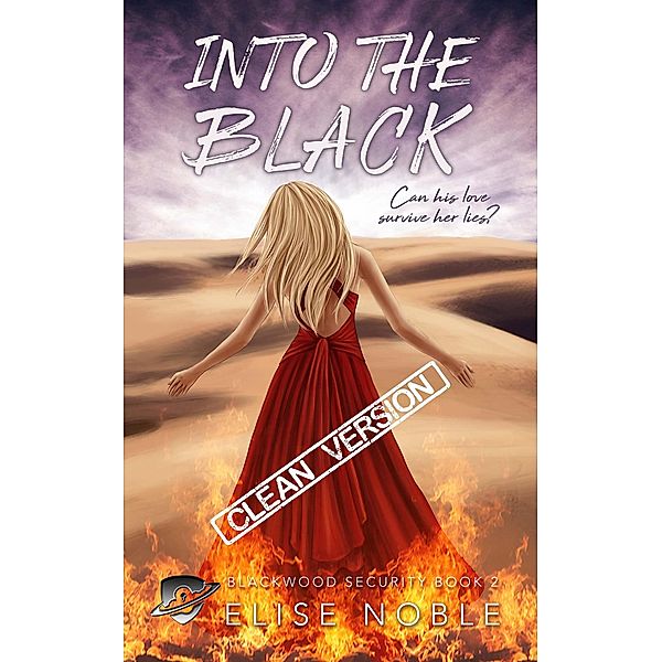 Into the Black - Clean Version (Blackwood Security - Cleaned Up, #2) / Blackwood Security - Cleaned Up, Elise Noble