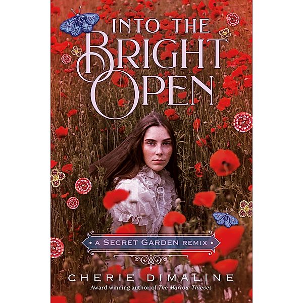 Into the Bright Open: A Secret Garden Remix / Remixed Classics Bd.8, Cherie Dimaline