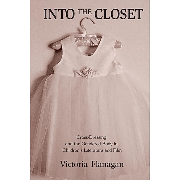 Into the Closet / Children's Literature and Culture, Victoria Flanagan