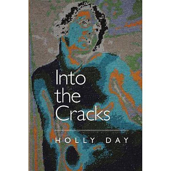 Into the Cracks, Holly Day