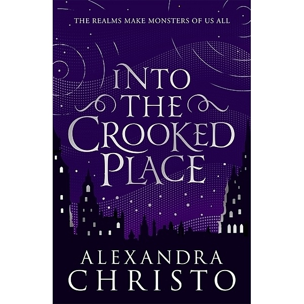 Into The Crooked Place, Alexandra Christo