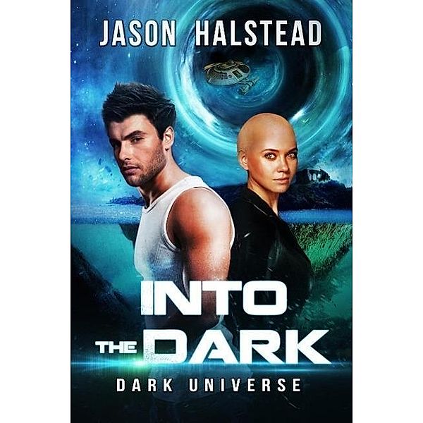 Into the Dark (Dark Universe, #1), Jason Halstead