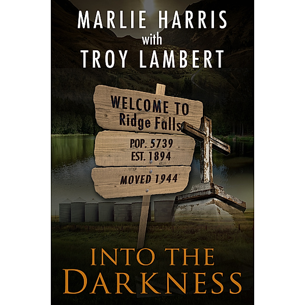 Into The Darkness, Marlie Harris, Troy Lambert