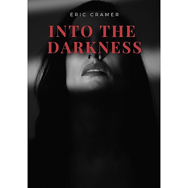 Into The Darkness, Eric Cramer
