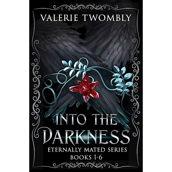 Into The Darkness (Books 1-6) / Eternally Mated, Valerie Twombly