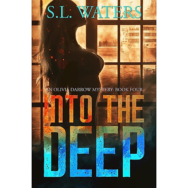 Into the Deep (An Olivia Darrow Mystery, #4) / An Olivia Darrow Mystery, S. L. Waters