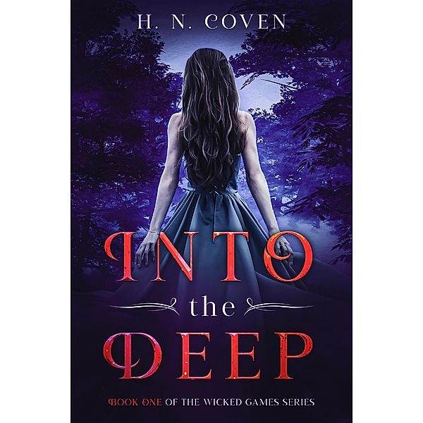 Into the Deep (Wicked Games, #1) / Wicked Games, H. N. Coven