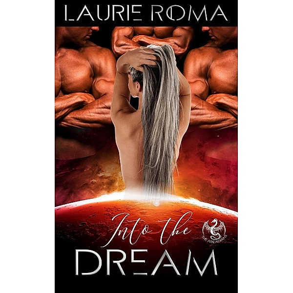 Into the Dream (The Arcadians, #1) / The Arcadians, Laurie Roma