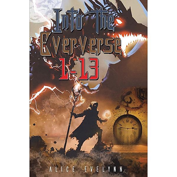 Into the Eververse / Austin Macauley Publishers Ltd, Alice Evelynn