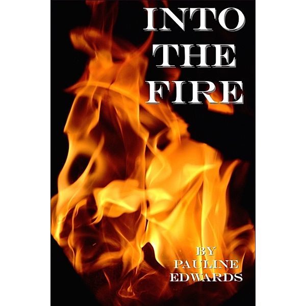Into The Fire, Pauline Edwards