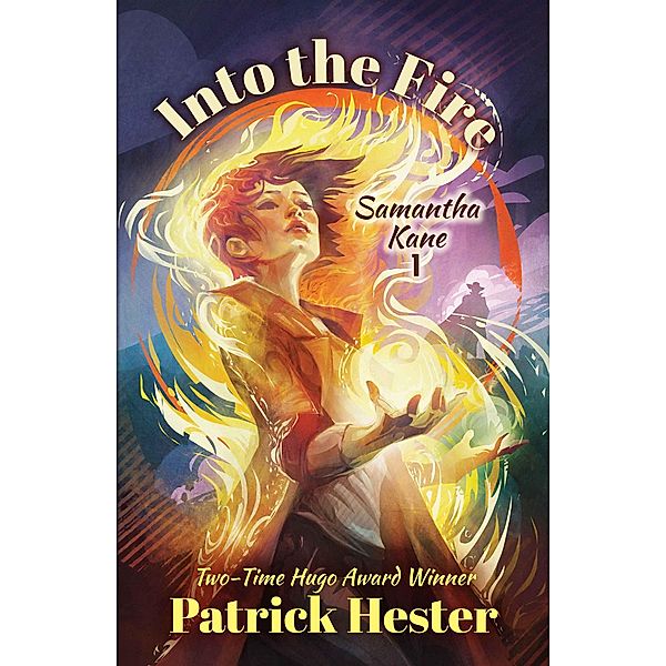 Into the Fire / Samantha Kane, Patrick Hester