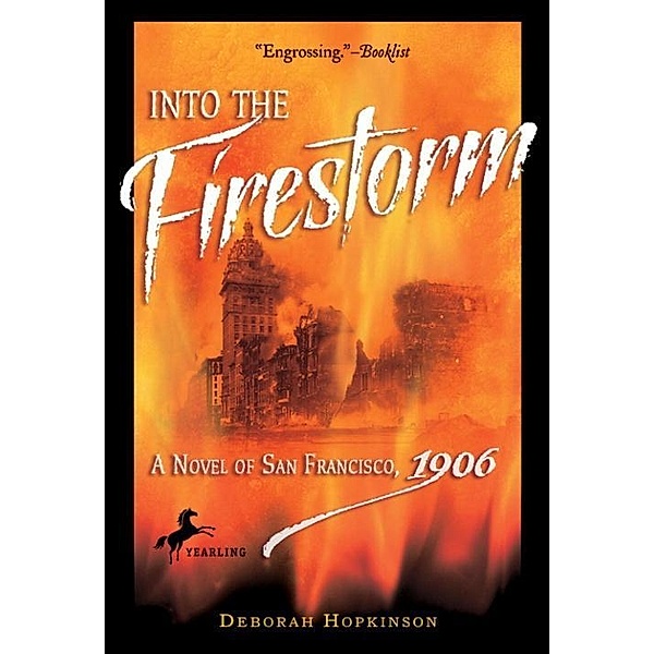 Into the Firestorm: A Novel of San Francisco, 1906, Deborah Hopkinson